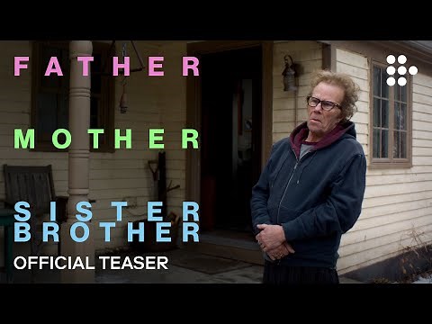 FATHER MOTHER SISTER BROTHER | Official Teaser Trailer | Now Streaming