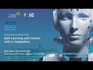 Prof. Hovakimyan: Safe Learning and Control with L1 Adaptation