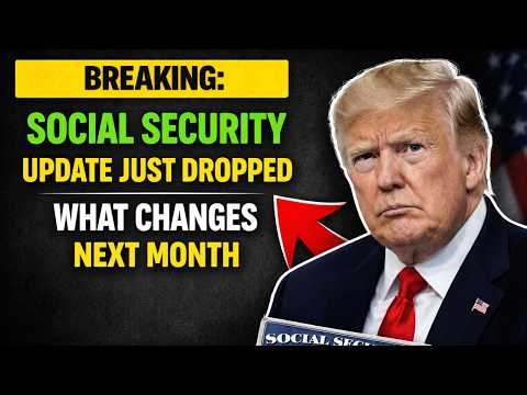 BREAKING: Social Security Update Just Dropped — What Changes Next Month