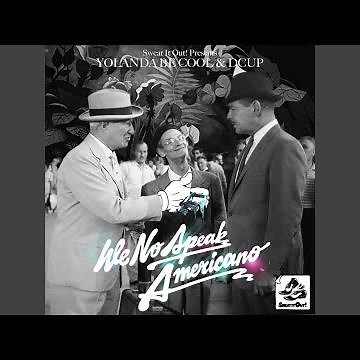 We No Speak Americano (Edit)
