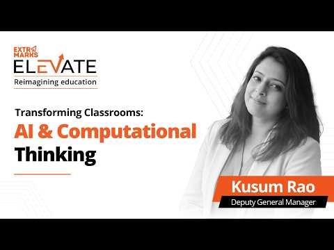Extramarks Elevate | Transforming Classrooms: AI and Computational Thinking