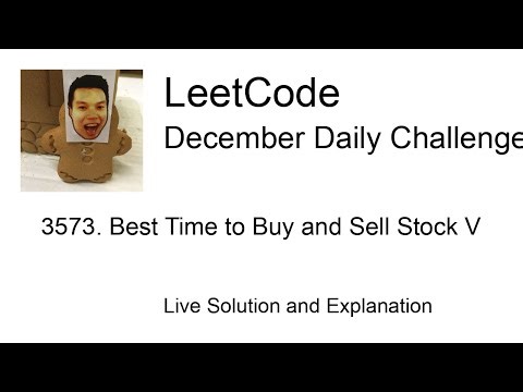 Daily Leetcode #2087: Dec 17, 2025 - 3573. Best Time to Buy and Sell Stock V