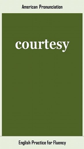 courtesy, How to Say or Pronounce COURTESY in American, British English, Pronunciation