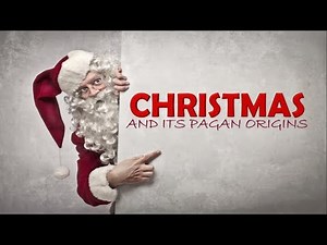 Christmas and Its PAGAN Origins - Did You Know Christmas is Pagan?