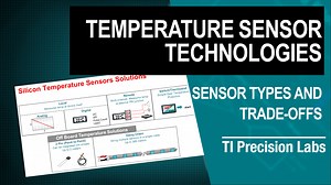 TI Precision Labs - Temperature Sensors: Temperature Sensor Technologies | Video | TI.com