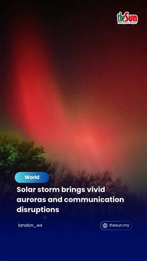 4.5K views · 27 reactions | 14 Nov 2025: Intense solar activity creates spectacular auroras visible at low latitudes, while also disrupting communications and delaying rocket launches. Click the link in bio @theSundaily to read the full story #theSun #theSunMY #NorthernLights #AuroraBorealis #Aurora | The Sun Malaysia | Facebook