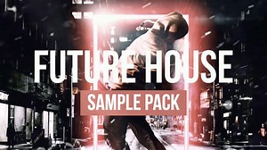 Future House Sample Pack Vol.3 | Samples, Presets & Project Files | Free Downloa