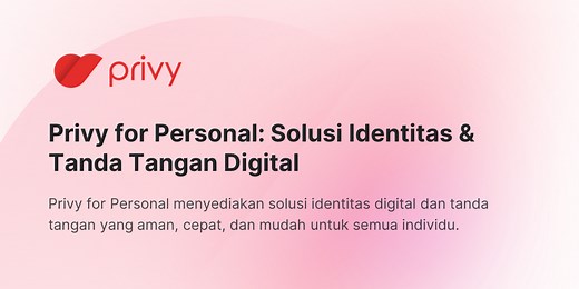 Privy for Personal: Solusi Identitas & Tanda Tangan Digital | Privy