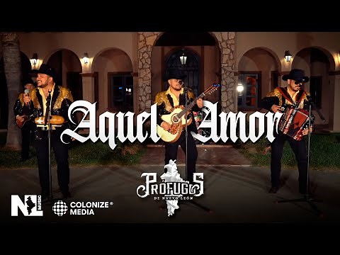 Prófugos de Nuevo León - Aquel Amor (En Vivo)