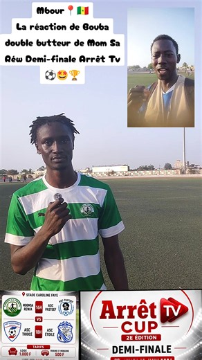 Mbour📍🇸🇳 La réaction de Bouba double butteur de Mom Sa Réw Demi-finale Arrêt Tv ⚽🤩🏆@Arrettv-Mbour @Dj Raune 🎤✌️ @Jules ℹ️mondial🇸🇳 info 🖊