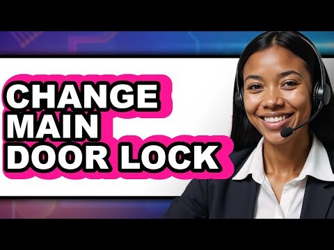 How to Change Main Door Lock 2025 - Full Guide