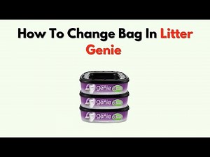 How To Change Bag in Litter Genie – Refill Cartridge & Tie-Off Replacement Guide