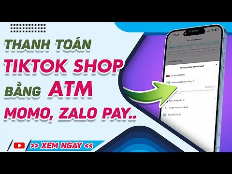 Cách Thanh Toán TikTok Shop Bằng Ngân Hàng, Momo, Zalo Pay,... | Thanh Toán Trước Đơn Hàng TikTok