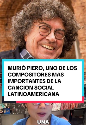 Murió Piero a los 81 años: legado del compositor social latinoamericano