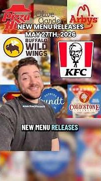 New Menu Releases for Fast Food & More - May 27th, 2026 #food #fastfood #eating #news