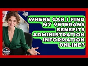Where Can I Find My Veterans Benefits Administration Information Online? - Veteran Community Guide