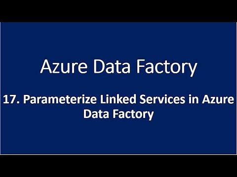 17. Parameterize Linked Services in Azure Data Factory
