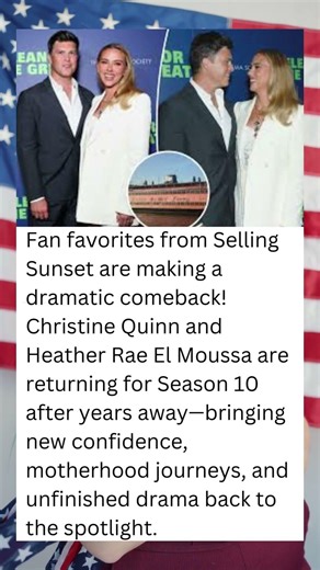 SHOCKING RETURN: ‘SELLING SUNSET’ STARS ARE BACK! 🔥