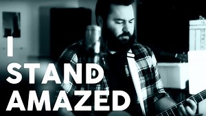 I Stand Amazed Chords & Worship Resources | Reawaken Hymns