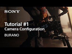 Tutorial #1 | Camera Configuration | BURANO | Sony | CineAlta