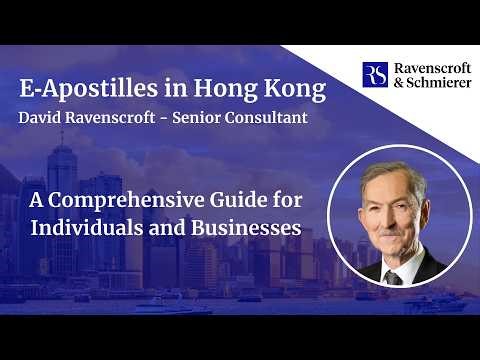 What Is the e‑Apostille in Hong Kong? | Ravenscroft & Schmierer