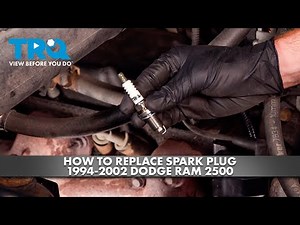 How to Replace Spark Plug 1994-2002 Dodge Ram 2500