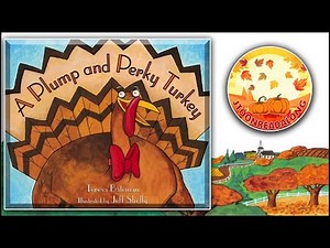 A PLUMP AND PERKY TURKEY- CHILDREN'S BOOK READ ALOUD!
