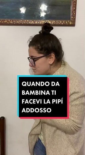 Quando da bambina ti facevi la pipì addosso