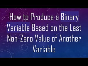 How to Produce a Binary Variable Based on the Last Non-Zero Value of Another Variable