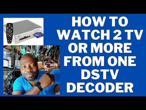 how to watch 2 TV or more from one setup box, dstv decoder , your dstv specialist.