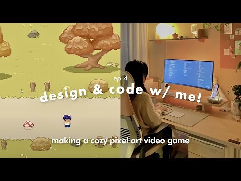 Design & Code w/ Me Ep. 4 — Video Game Development • Creating a Cozy Pixel Art Game