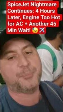 SpiceJet Nightmare Continues 4 Hours Later, Engine Too Hot for AC + Another 45 Min Wait! ✈️#SpiceJet