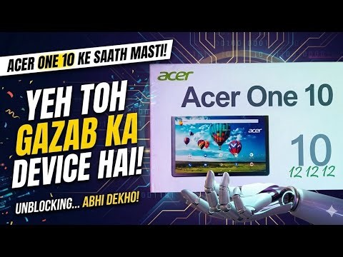 || My New Vlog: Acer One 10 Unboxing & History! 🔥 Yeh Tablet itna sasta kyun hai? #unboxing #video