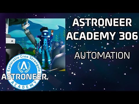 Astroneer Academy 306 - Automation