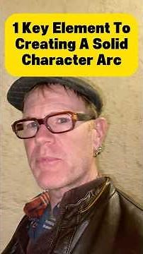 1 Key Element To Creating A Great Character Arc