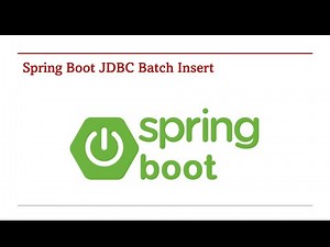 96. Spring Boot JDBC Batch Insert