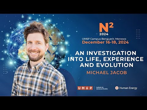 What is human energy? An investigation into life, experience and evolution | Michael Jacob | N2 2024