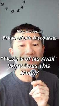 Did Jesus really say that His Flesh is "of no avail"?
