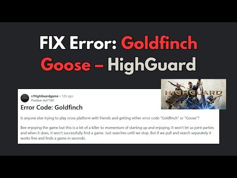 HighGuard Error “Goldfinch / Goose” FIX | Cross-Platform Gaming