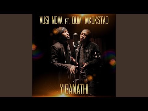 Yibanathi (feat. Dumi Mkokstad)