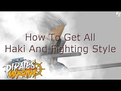|One Piece Pirates Wrath| How To Get All Haki And Fighting Style (ROBLOX)|2019|