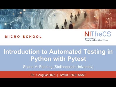 2025-08-01 - NITheCS Micro-school: 'Introduction to Automated Testing in Python by Shane McFarthing