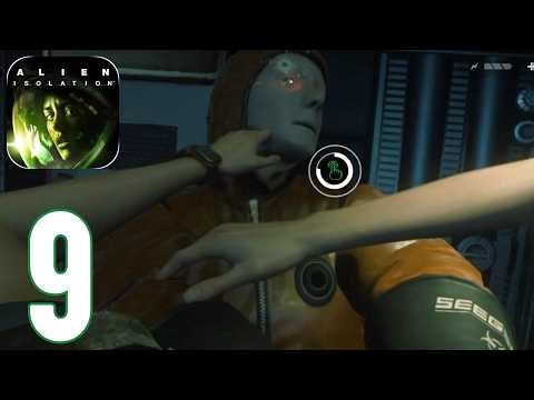 Alien: Isolation Mobile - Gameplay Walkthrough Part 9 (ios,Android)