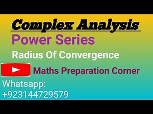Power Series and Radius Of Convergence in Complex Analysis.