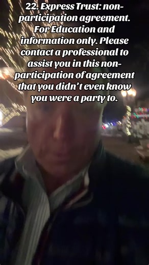 22. Express trust – non-participation agreement.. for education, information purposes only. Higher professional to assist you in this endeavor to remove yourself or release yourself from any in all contracts. You are not specifically clear Lee agreeable to or a party to directly. These are otherwise known as adhesion contracts.#education #commercial #trust #estate #proffit