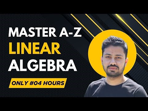 Learn ALL Linear Algebra for Data Science & Machine Learning - Just 04 Hours