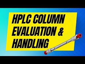 HPLC Column evaluation and handling