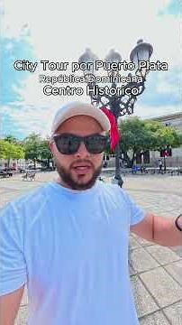 Puerto Plata City Tour - Dominican Republic / Historic Center