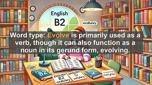 1500 Must Know CEFR B2 Vocabulary - Evolve: The Word That Defines Change and Progress