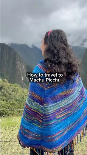 How to travel to Machu Picchu